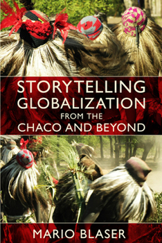 Paperback Storytelling Globalization from the Chaco and Beyond Book