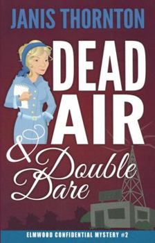 Paperback Dead Air and Double Dare (An Elmwood Confidential Mystery) Book