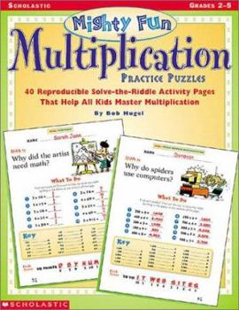 Paperback Mighty-Fun Multiplication Practice Puzzles: 40 Reproducible Solve-The-Riddle Activity Pages That Help All Kids Master Mulitiplication Book