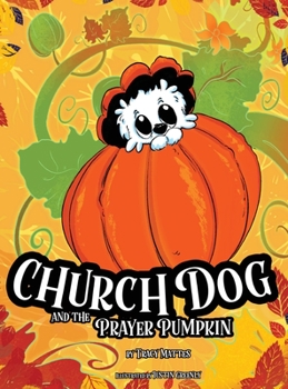 Hardcover Church Dog and the Prayer Pumpkin Book