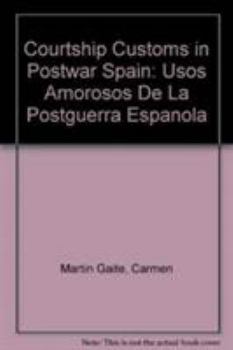 Hardcover Courtship Customs in Postwar Spain: Usos Amorosos de la Postguerra Española Book