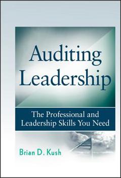 Hardcover Auditing Leadership: The Professional and Leadership Skills You Need Book