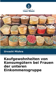 Paperback Kaufgewohnheiten von Konsumgütern bei Frauen der unteren Einkommensgruppe [German] Book