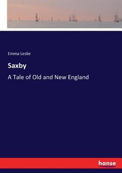 Paperback Saxby: A Tale of Old and New England Book
