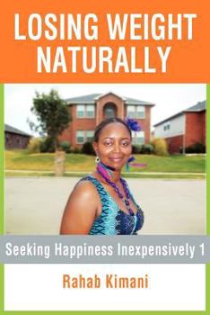 Paperback Losing Weight Naturally: Seeking Happiness Inexpensively 1 Book