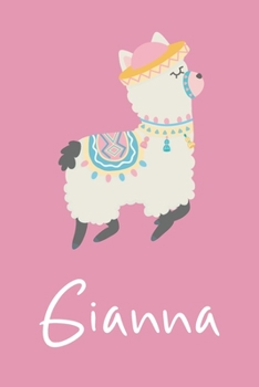 Gianna: Personalized Llama Sketchbook For Girls And kids With Customized Name, Birthday Gift Idea, 120 Pages of  6" x 9" Blank Paper for Drawing, Sketching, Doodling (Sketch Books For Kids)
