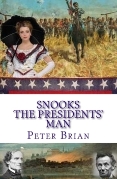 Paperback Snooks The Presidents' Man: 1864 - 1865 Book