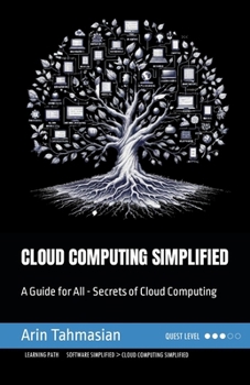 Paperback Cloud Computing Simplified: A Guide for All - Secrets of Cloud Computing Book