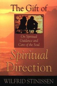Paperback The Gift of Spiritual Direction: On Spiritual Guidance and Care for the Soul Book