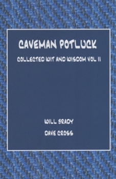 Paperback Caveman Potluck: Collected Wit and Wisdom Vol II Book