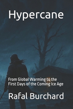 Paperback Hypercane: From Global Warming to the First Days of the Coming Ice Age Book
