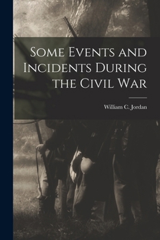 Paperback Some Events and Incidents During the Civil War Book