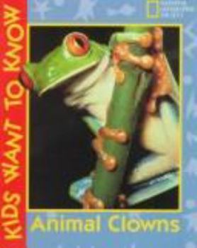 Paperback Animal Clowns (Kids Want to Know) Book
