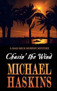 Chasin' the Wind (A Mad Mick Murphy Mystery) - Book #1 of the Mick Murphy