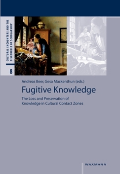 Paperback Fugitive Knowledge: The Loss and Preservation of Knowledge in Cultural Contact Zones Book