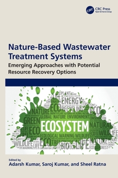 Hardcover Nature-Based Wastewater Treatment Systems: Emerging Approaches with Potential Resource Recovery Options Book