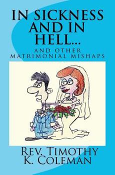Paperback In Sickness and In Hell...: and other matrimonial mishaps Book