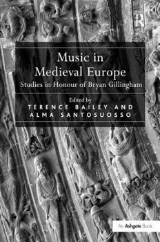 Hardcover Music in Medieval Europe: Studies in Honour of Bryan Gillingham Book