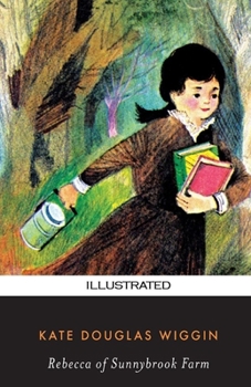 Rebecca of Sunnybrook Farm Illustrated