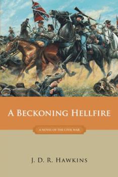 Hardcover A Beckoning Hellfire:a Novel of the Civi Book