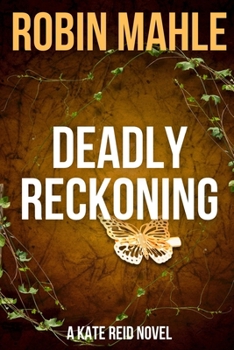 Deadly Reckoning - Book #8 of the Kate Reid