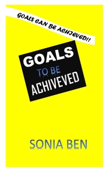 Paperback Goals to Be Achieved: Goals Can Be Achieved!! Book