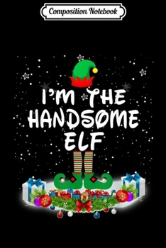 Paperback Composition Notebook: I'm The Hangry Elf Matching Family Christmas Group Gift Journal/Notebook Blank Lined Ruled 6x9 100 Pages Book