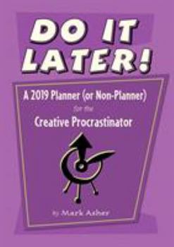Do It Later! 2019 Planner