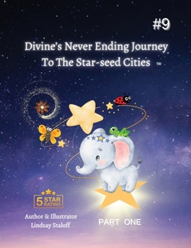 Paperback Divine's Never Ending Journey To Starseed Cities- PART 1 Book