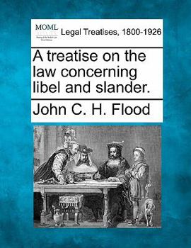 Paperback A treatise on the law concerning libel and slander. Book