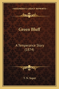 Paperback Green Bluff: A Temperance Story (1874) Book