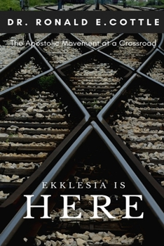 Paperback Ekklesia is Here: The Apostolic Movement at a Crossroad Book
