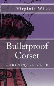 Paperback Bulletproof Corset: Learning to Love Book