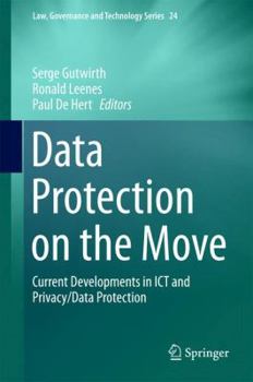 Hardcover Data Protection on the Move: Current Developments in ICT and Privacy/Data Protection Book