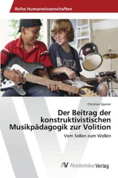 Paperback Der Beitrag der konstruktivistischen Musikpädagogik zur Volition [German] Book