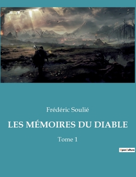 Paperback Les Mémoires Du Diable: Chroniques infernales: Les récits transitions de Frédéric Soulié [French] Book