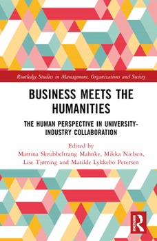 Hardcover Business Meets the Humanities: The Human Perspective in University-Industry Collaboration Book