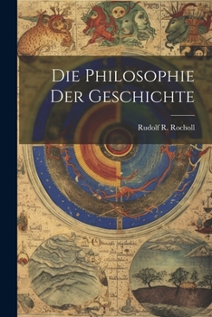 Die Philosophie der Geschichte