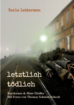 Paperback letztlich tödlich: Kurzkrimis und Mini-Thriller [German] Book