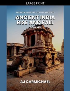 Paperback Ancient India, Rise and Fall [Large Print] Book