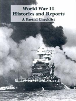 World War II Histories and Reports: A Partial Checklist