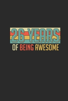 Paperback 26 Years Of Being Awesome: Dotted Bullet Notebook - Awesome Birthday Gift Idea Book