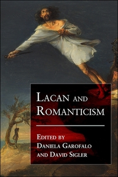 Lacan and Romanticism - Book  of the SUNY Series: Studies in the Long Nineteenth Century