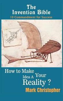 Paperback The Invention Bible: How to make your ideas a reality Book