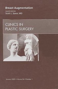 Hardcover Breast Augmentation, an Issue of Clinics in Plastic Surgery: Volume 36-1 Book