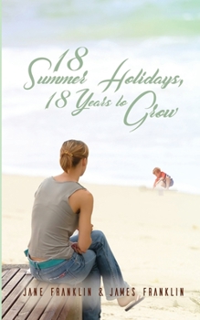 Paperback 18 Summer Holidays, 18 Years to Grow Book
