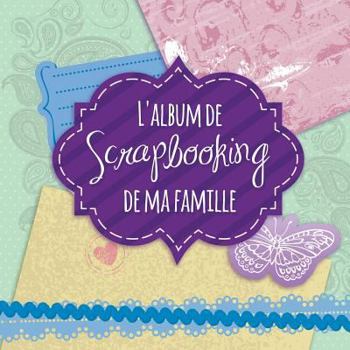 Paperback L'Album de Scrapbooking de Ma Famille [French] Book