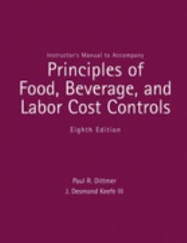 Hardcover Instructor's Manual to Accompany Principles of Food, Beverage, and Labor Cost Controls Book