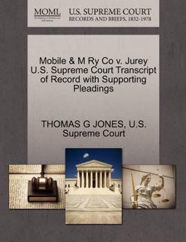 Paperback Mobile & M Ry Co V. Jurey U.S. Supreme Court Transcript of Record with Supporting Pleadings Book