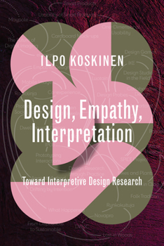 Paperback Design, Empathy, Interpretation: Toward Interpretive Design Research Book